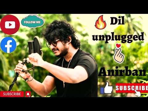 DIL UNPLUGGED BY ANIRBAN