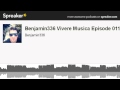 Benjamin336 Vivere Musica Episode 011 (part 2 of 8 ...