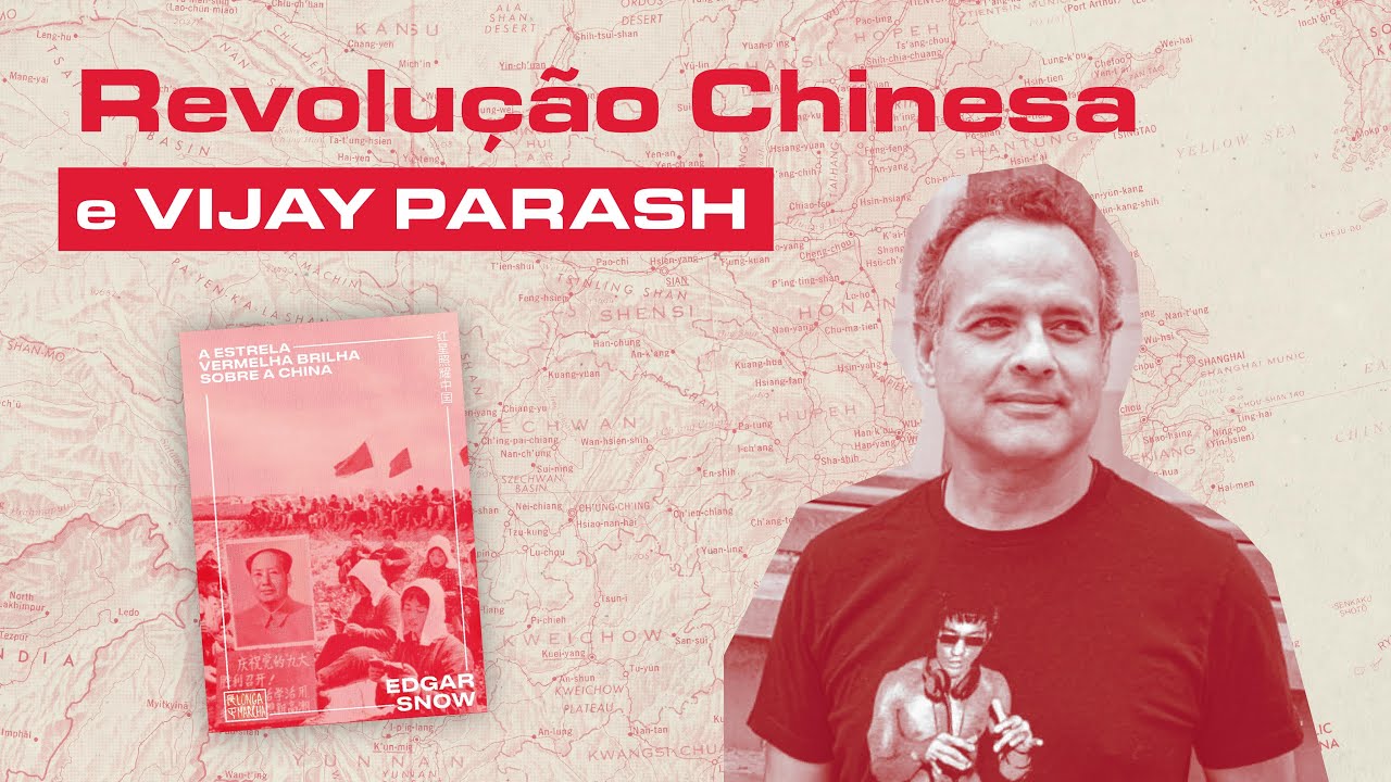 A história da Revolução Chinesa com VIJAY PRASHAD