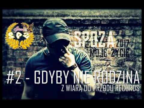 SPOZA #2 GDYBY NIE RODZINA / "MOJE ŻYCIE" 2017 Z WIARĄ DO PRZODU RECORDS