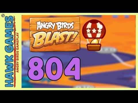 Angry Birds Blast Level 804 Hard - 3 Stars Walkthrough, No Boosters