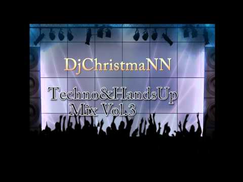 DjChristmaNN - Techno & HandsUp Mix Vol.3