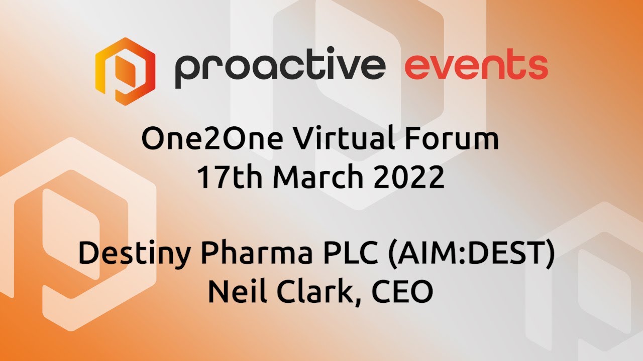 Destiny Pharma PLC (AIM:DEST) presenting at the Proactive One2One Virtual Forum - 17th March 2022