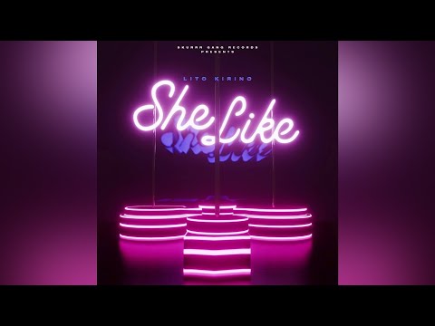 Lito Kirino - She Like [Official Audio]