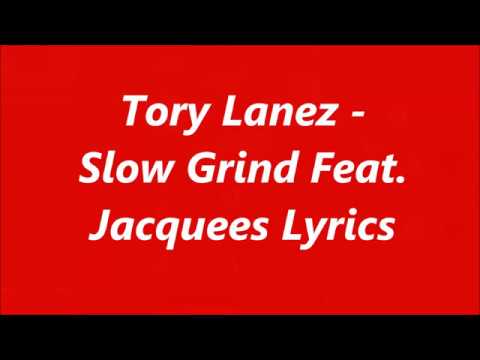 Tory Lanez - Slow Grind Feat. Jacquees (Lyrics)