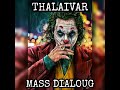 THALAIVAR MASS DIALOUG JOKER VERSION WHATSAPP STATUS POP EDITS