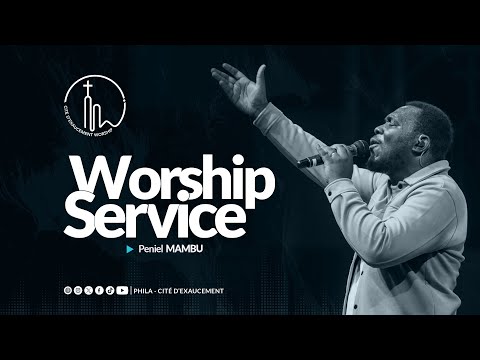 WORSHIP SERVICE | PENIEL MAMBU | PHILA CITE D'EXAUCEMENT