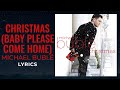 Michael Bublé - Christmas (Baby Please Come Home) (LYRICS)
