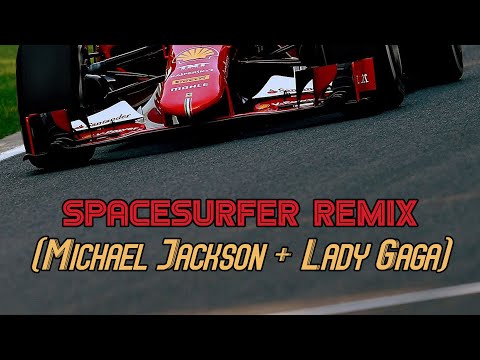 Spacesurfer Remix (Michael Jackson + Lady Gaga)