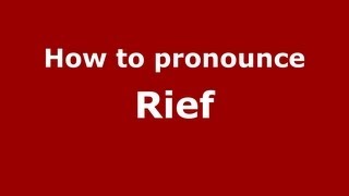 How to pronounce Rief