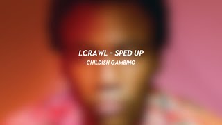 I.crawl: childish gambino (sped up)