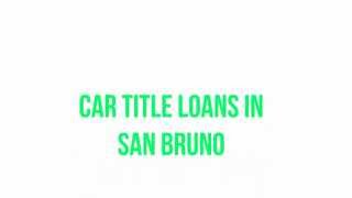 preview picture of video 'Car Title Loans San Bruno ☎ (415) 231 3110'