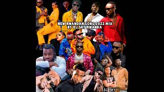 NEW RWANDAN SONGS 2022 DJ MIX BY  DJ SKY RWANDA (Vol_1)