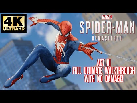 Marvel’s Spider-Man Remastered - Act 1 - Full Ultimate Gameplay with No Damage! 4K 60fps