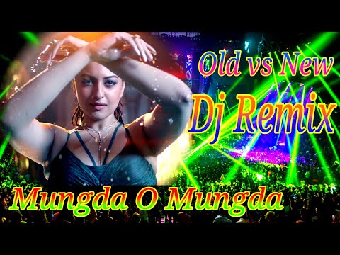 Mungda O Mungda Dj Remix || Old vs New Dj Remix || EDM Tapori Dance Remix || Night's Queen Music