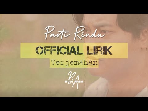 (Official Lirik + Terjemahan) Pasti Rindu - Budi Arsa