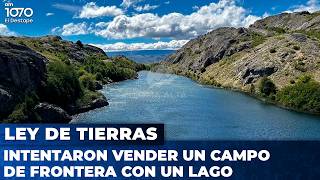 💥 LEY DE TIERRAS: Inmobiliaria quiso vender un CAMPO DE FRONTERA con un LAGO gracias a la CORTE