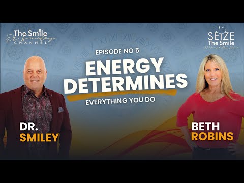 Seize The Smile Show | Beth Robins & Dr. Smiley on Ego, Energy, and Excuses | Ep. 5