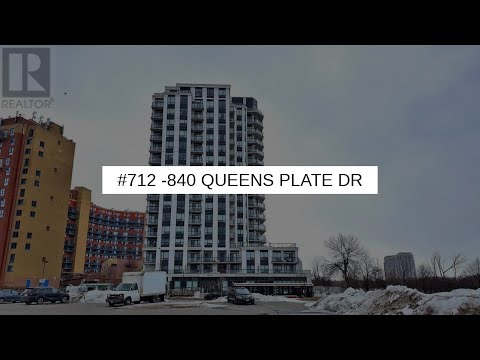 #712 -840 QUEENS PLATE DR | Toronto Real Estate