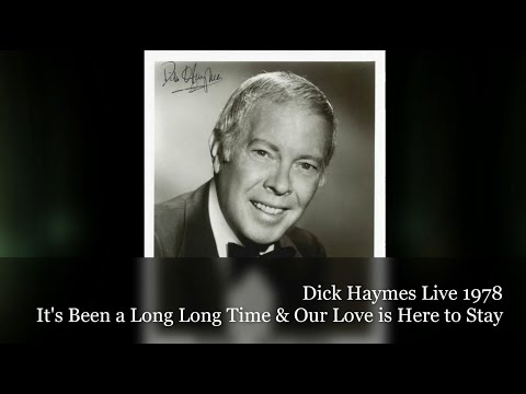 Dick Haymes Live 1978 Its Been a Long Time, Our Love is Here to Stay Remastered.