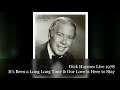 Dick Haymes Live 1978 Its Been a Long Time, Our Love is Here to Stay Remastered.