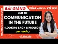 Tiếng Anh lớp 8 Unit 10 | Looking back | Communication in the future - trang 112, 113 Global Success