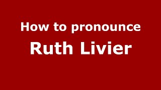 How to pronounce Ruth Livier