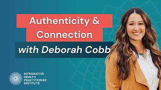 Authenticity & Connection with Deborah Cobb
