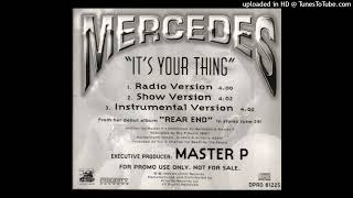Mercedes It`s Your Thing (feat. Master P) (Show Version)