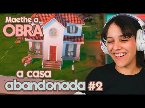 Maethe a Obra - Casa abandonada #2