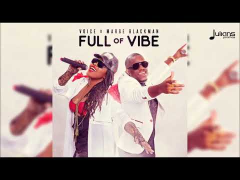 Voice x Marge Blackman   Full Of Vibe My Decision Riddim '2018 Soca' Official Audio
