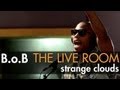 B.o.B - "Strange Clouds" captured in The Live Room