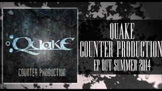 Quake - &quot;Counter Production&quot; Official Teaser Video