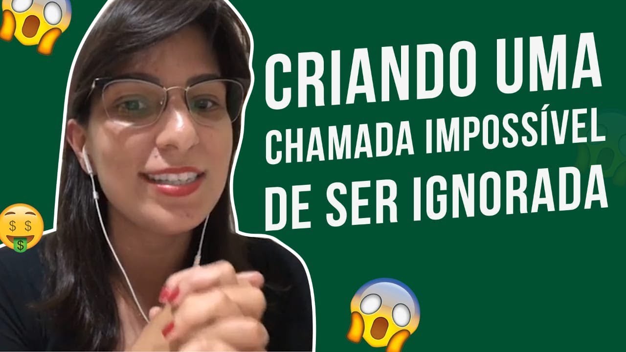COMO ESCREVER UMA CHAMADA IMPOSSÍVEL DE SER IGNORADA