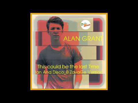 ALAN GRANT  - THIS COULD BE THE LAST TIME ( Ian Coleen Original Version )