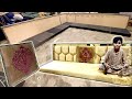 3 Days Process Of Making Sitting Room Sofa Majlis Sofa Howwedoit Process Amazing