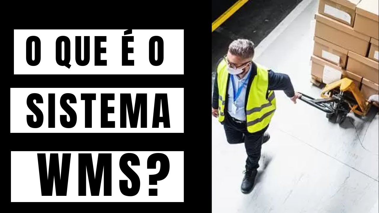 O Que é SISTEMA WMS na LOGÍSTICA