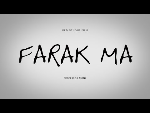 FARAK MA _OFFICIAL VIDEO// PROFESSOR MONK