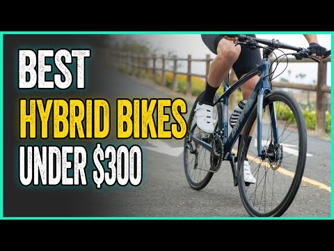 Find Out The Best Hybrid Bikes Under $300  - According To Experts
