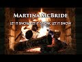 Martina McBride - Let It Snow, Let It Snow, Let It Snow (Fireplace Video - Christmas Songs)