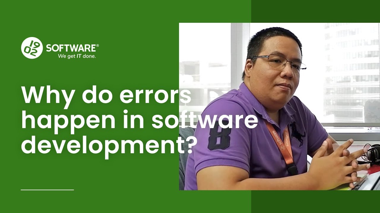 Why do errors happen in software development?