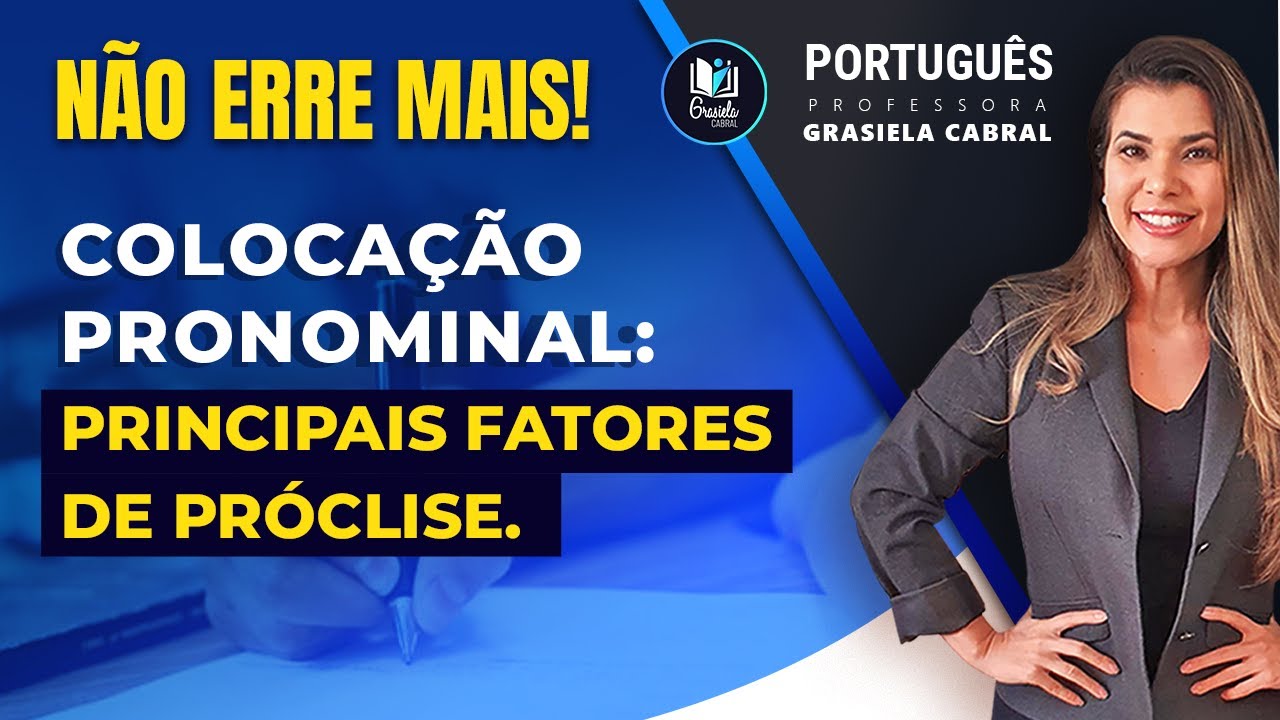 Não erre mais! Colocação pronominal: principais fatores de próclise.