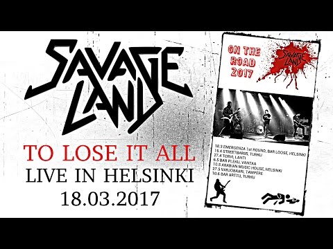 SAVAGE LAND - To Lose It All... (Live - Helsinki 18.3.2017)