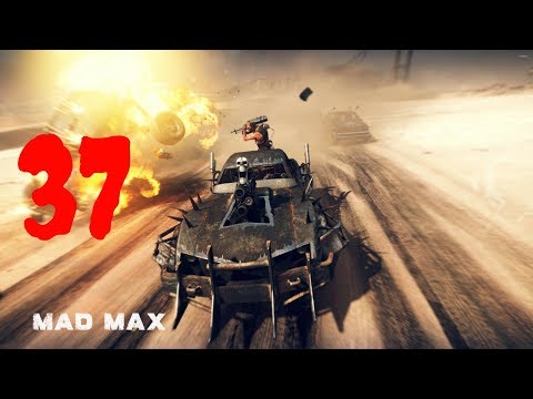 Mad Max | Part 37 | No Commentary [1080p30 Max Settings] #37