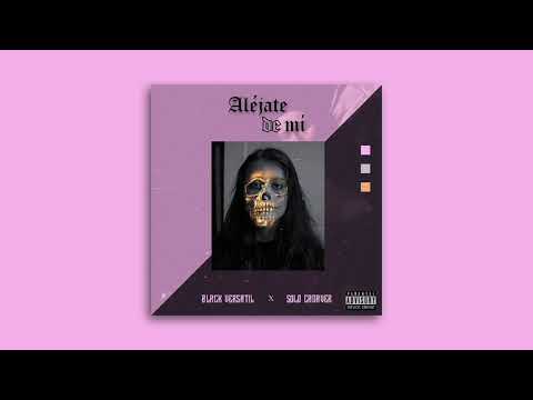 Black Versatil, @Solo Cadaver, Pads Killah - Aléjate de mí
