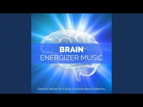 Brain Energizer Music (Gamma Waves for Focus, Concentration & Memory)