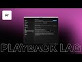 How To Fix Premiere Pro Playback Lag