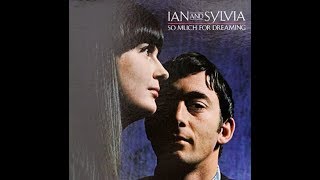 Ian &amp; Sylvia - So Much For Dreaming  [HD]