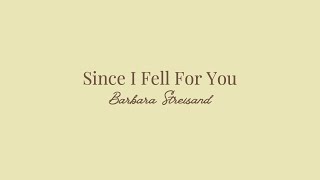 Since I Fell For You - Karaoke in the style of Barbara Sreisand
