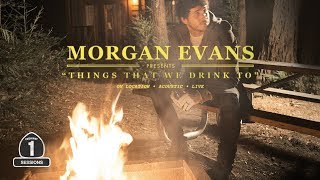 Morgan Evans - Things That We Drink To (Highway 1 Sessions)